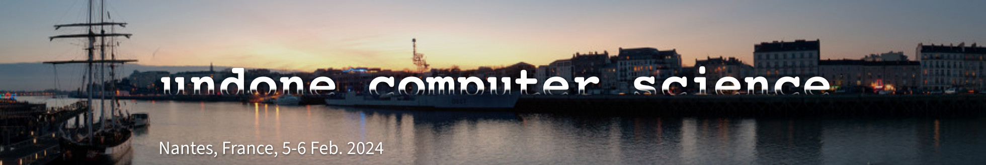 Undone Computer Science - Nantes, France, Feb 5-6, 2024